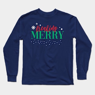 Freaking Merry Long Sleeve T-Shirt